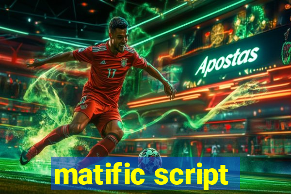 matific script